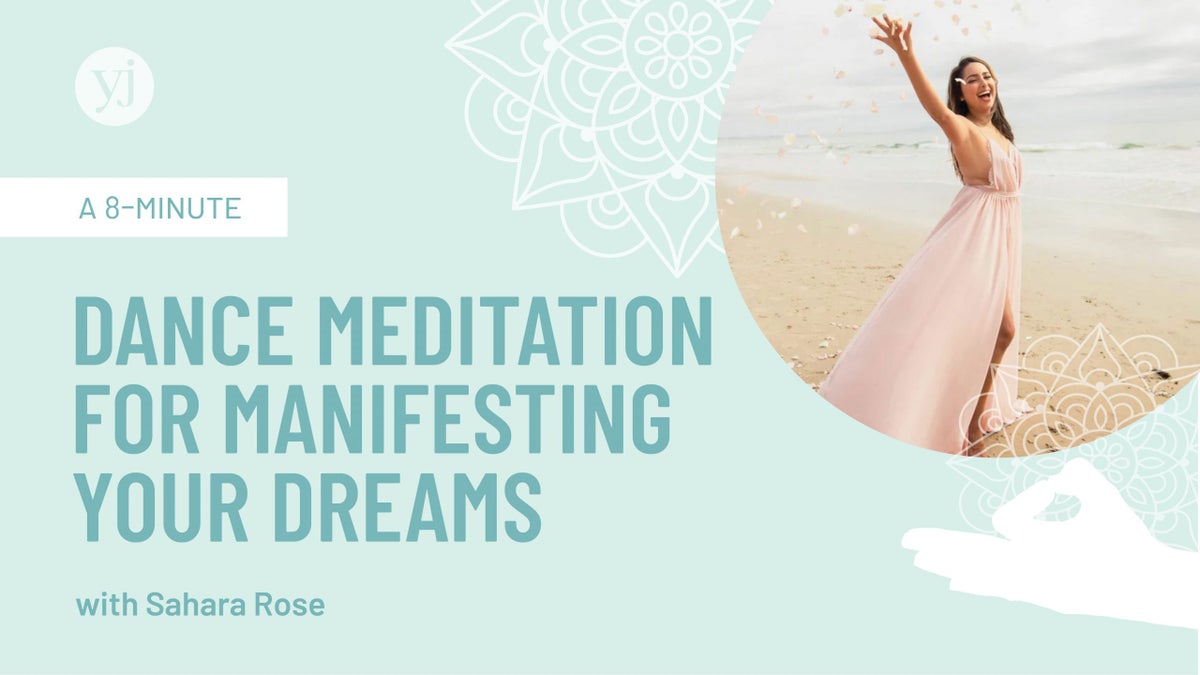 An 8-Minute Dance Meditation for Manifesting Your Dreams with Sahara Rose