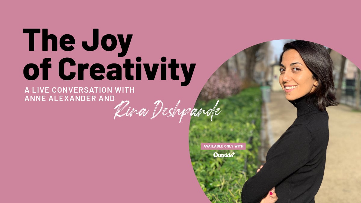 The Joy of Creativity: Join Us for a Live Conversation With Rina Deshpande and Anne Alexander