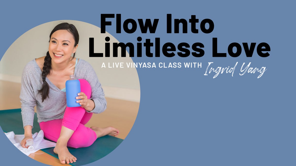 Flow Into Limitless Love: A Live Vinyasa Class with Ingrid Yang