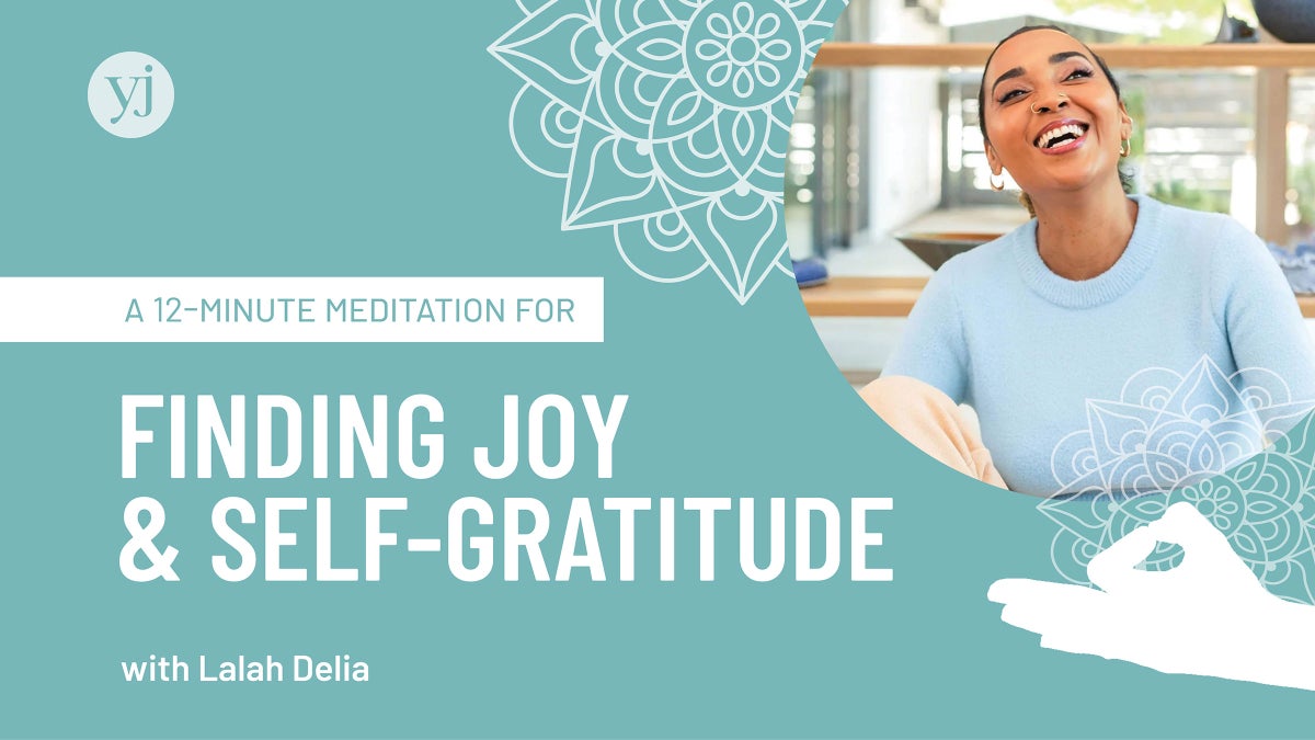 A 12-Minute Meditation for Finding Joy & Self-Gratitude with Lalah Delia