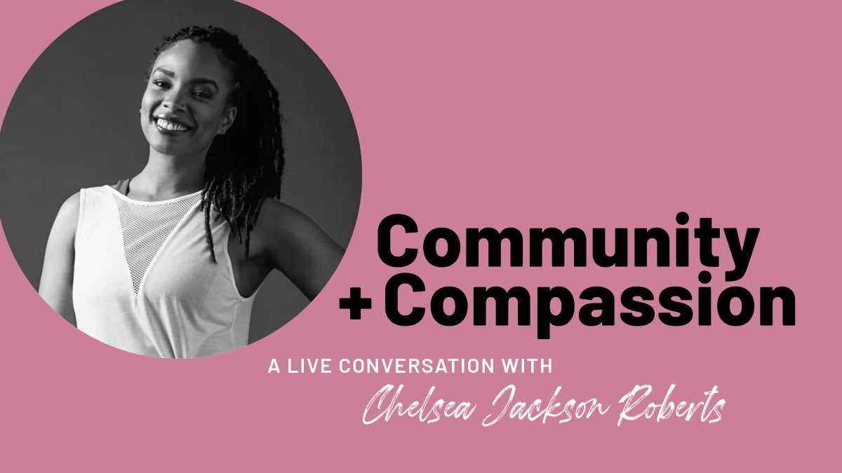 Community & Compassion: A Live Conversation with Chelsea Jackson Roberts