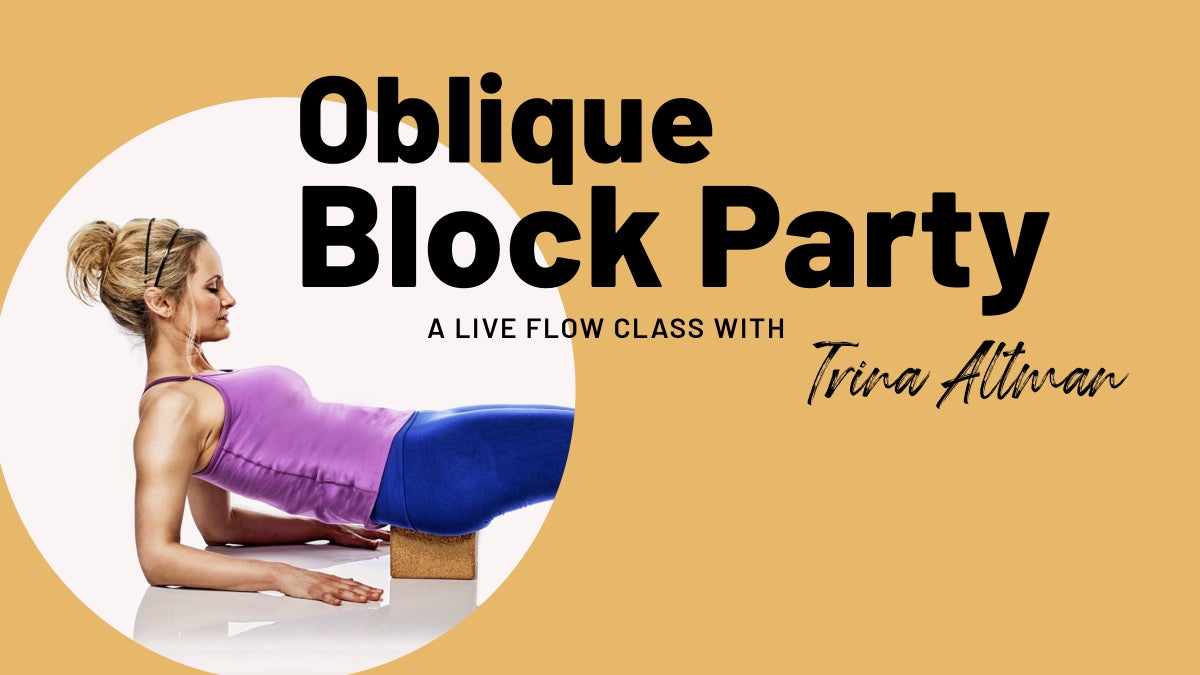 Oblique Block Party: A Live Flow Class with Trina Altman